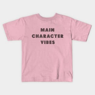 Main Character Vibes Kids T-Shirt